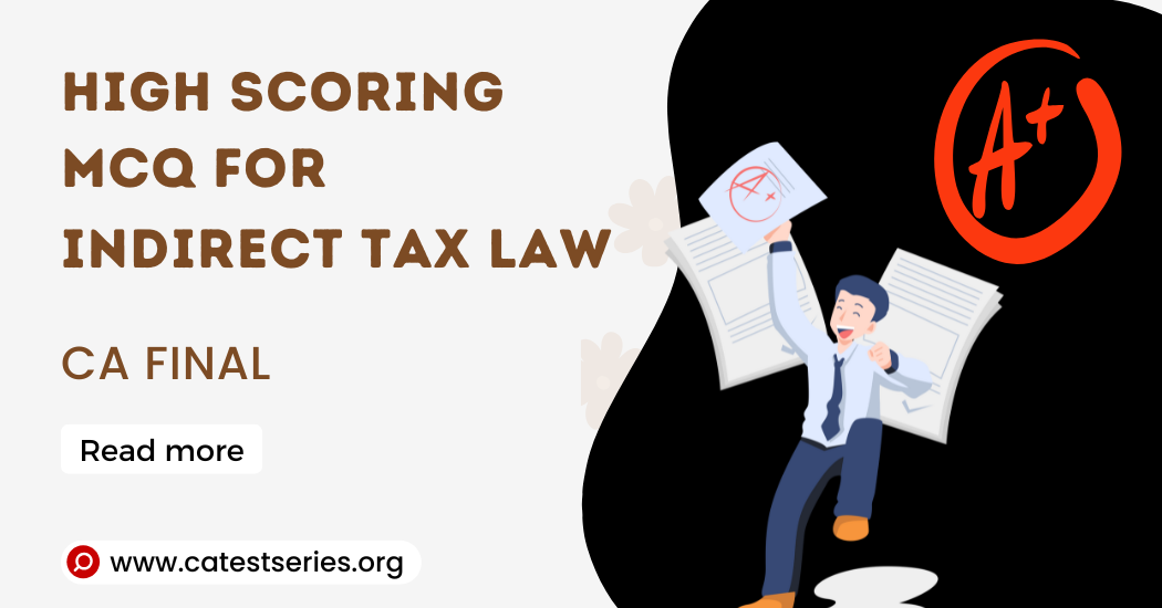 Indirect Tax Laws MCQs for CA Final