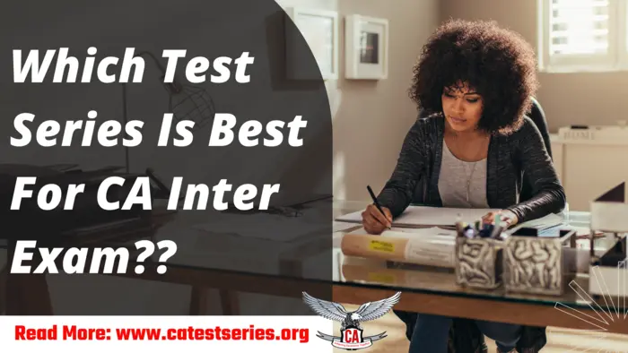 Best Test Series for CA Intermediate Exams as per Latest Pattern of CA Exams