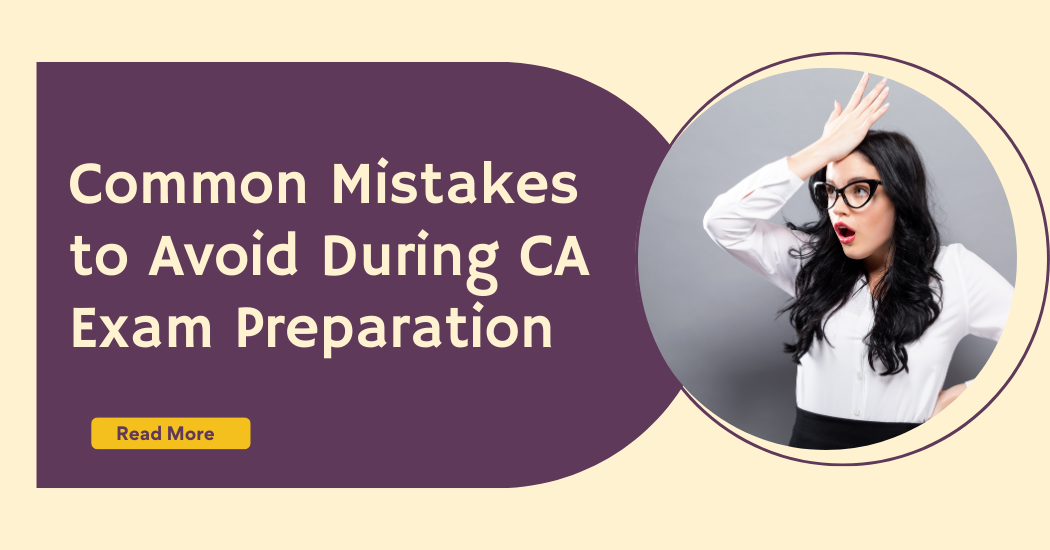 CA Exams September/November 2026: Common Mistakes to Avoid During Preparation