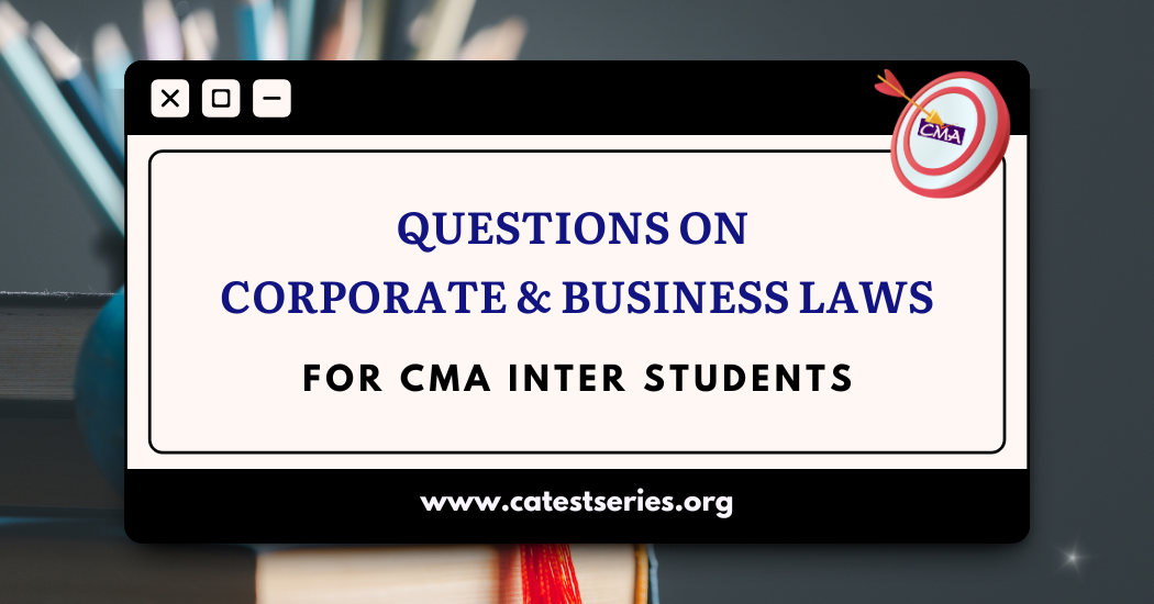 CMA Inter Corporate and Business Laws Important Questions ICMAI 2026 Exams