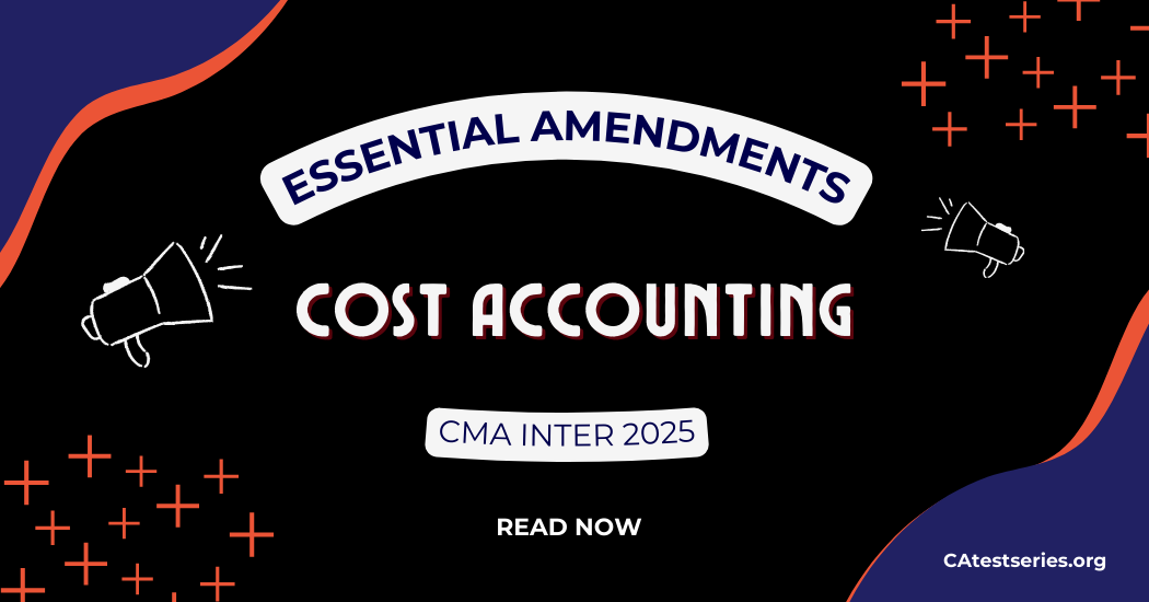 CMA Inter Cost Accounting Amendments for 2026 ICSI Exams | Download CMA Amendments 2026 PDF