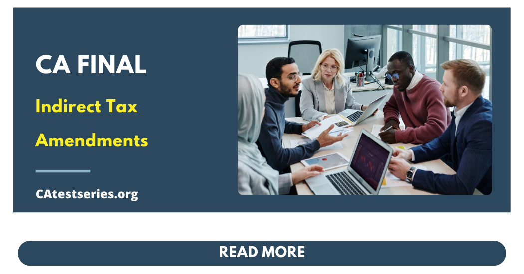 CA Final Indirect Tax Amendments for November 2026 ICAI Exams